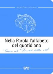 Nella Parola l’alfabeto del quotidiano